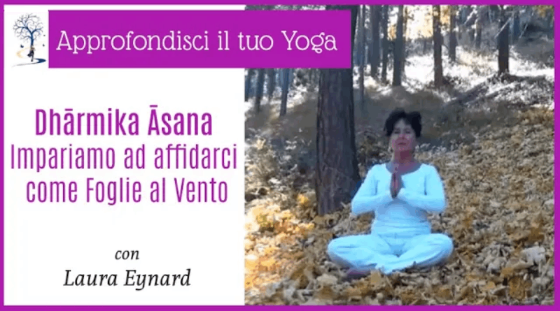 Dharmika Asana impariamo ad affidarci come foglie al vento