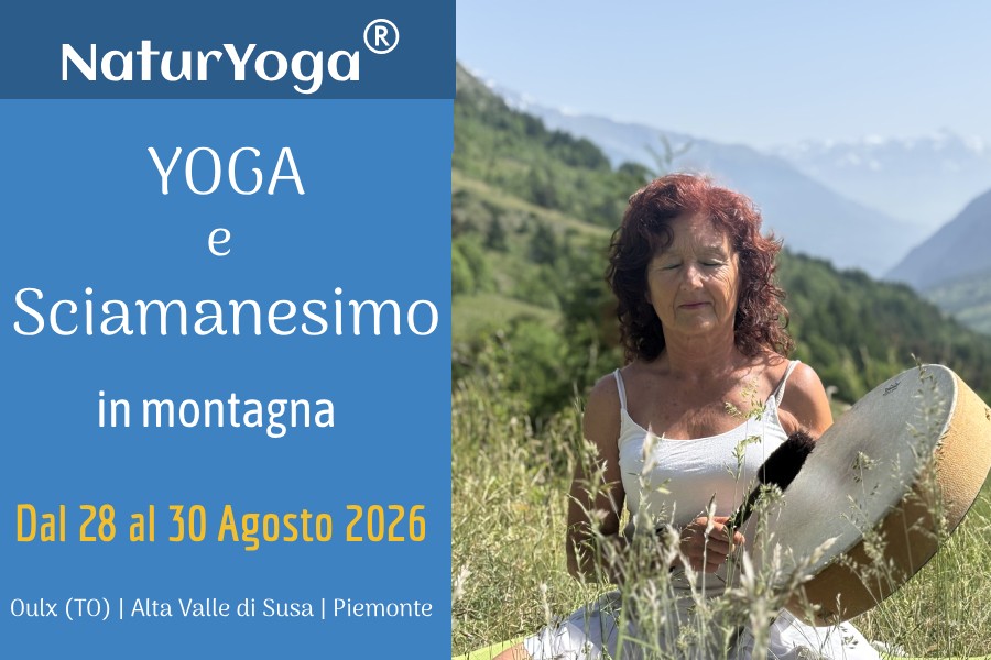 Yoga e Sciamanesimo in montagna. Dal 28 al 30 AGOSTO 2025 Oulx (TO) | Alta Valle di Susa | Piemonte | Alpi Cozie